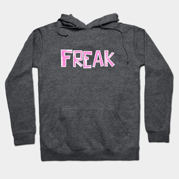 Freak Hoodie by Show OFF Your T-shirts!™